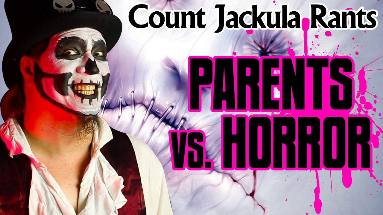 Parents vs. Horror - Count Jackula Rants