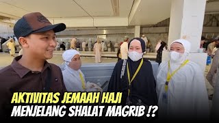 SEPERTI INI KEGIATAN CALON JAMAAH HAJI MENJELANG SHALAT MAGRIB DI MASJIDIL HARAM