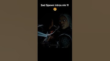 Sad Spawn PART 3 (MORTAL KOMBAT 11)