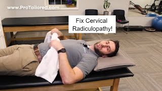 How to Fix Cervical Radiculopathy at Home!