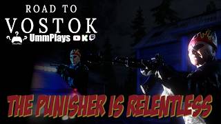 Road to Vostok - The Punisher keeps hunting me!