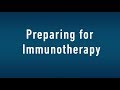 Preparing for Immunotherapy