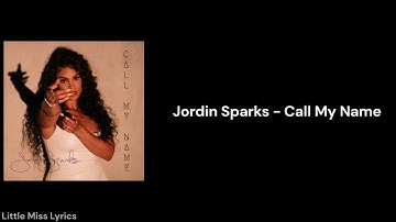 Jordin Sparks - Call My Name Lyrics Video