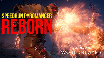 The FINAL FORM of SPEEDRUN Pyromancer is here | Outriders Worldslayer