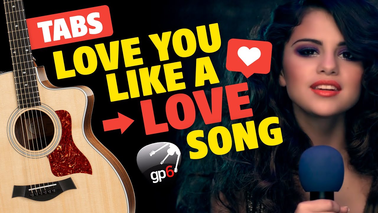 Selena Gomez – Love You Like A Love Song (fingerstyle guitar cover, free tabs)