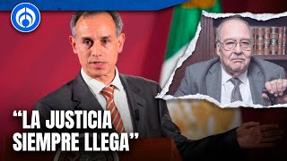 Hugo LópezGatell tiene que pagar por las muertes de la pandemia: Abogado