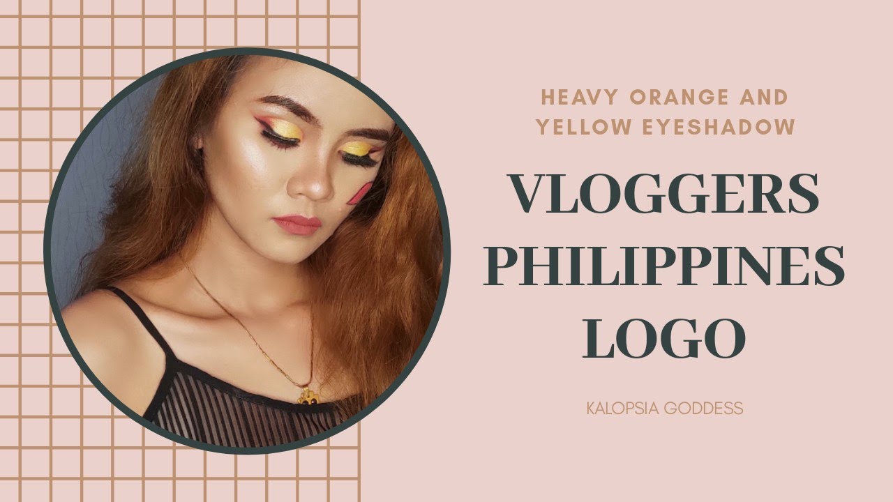 VLOGGERS PHILIPPINES LOGO | ORANGE AND YELLOW EYESHADOW | KALOPSIA GODDESS 🧡💛