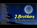 J.Brothers Nonstop Songs- Mga Lumang Tugtugin Sumikat Noong - OPM LUMANG TUGTUGIN NA MASARAP BALIKAN