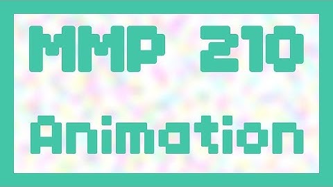 Animation ~ MMP 210