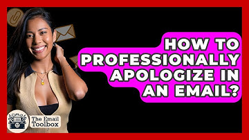 How To Professionally Apologize In An Email? - TheEmailToolbox.com