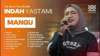 MANGU- INDAH YASTAMI FULL ALBUM TERBARU 2025  | Lagu Pop Akustik Pop | LESUNG PIPI - STECU STECU