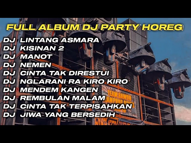 DJ LINTANG ASMORO X KISINAN 2 FULL ALBUM DJ JAWA STYLE PARTY HOREG GLERR JARANAN DOR‼️ class=