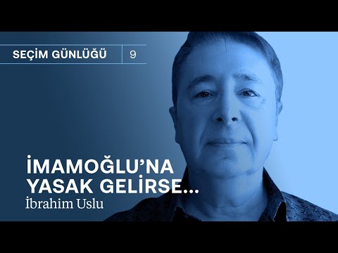 İmamoğlu'na yasak gelirse seçim süreci nasıl değişir? & İktidarın HDP stratejisi | İbrahim Uslu