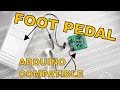 How To Use Foot Pedal With Arduino  |PCB FROM PCBWAY COM