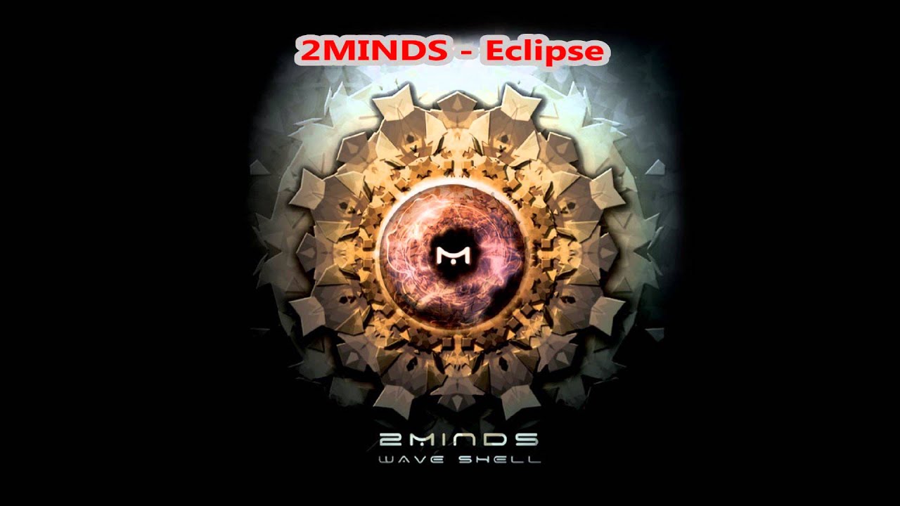 Watch 2Minds - Eclipse on YouTube Watch 2Minds - Eclipse on YouTube