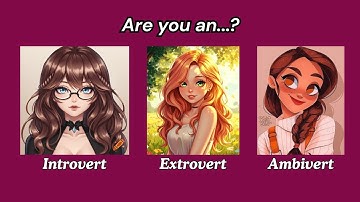 Are You an Introvert, Extrovert, or Ambivert? 💜 Accurate Personality Test!