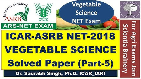 Vegetable Science-ICAR-NET-VEGETABLE SCIENCE 2018 (Part-5), NET, ARS (Preliminary), ICAR-Exam-2018
