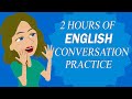 Basic English Conversation in 2 Hours for Beginner -  Easily Improve Your English Skills