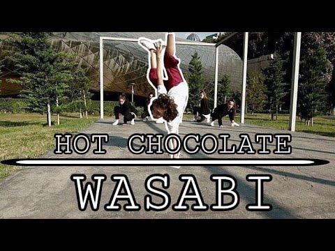hot chocolate - Wasabi(dance) / ცხელი შოკოლადი - ვასაბი (ცეკვა)