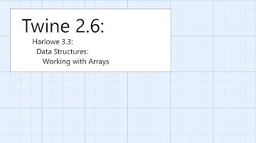 Twine 2.6: Harlowe 3.3: Data Structures: Working with Arrays