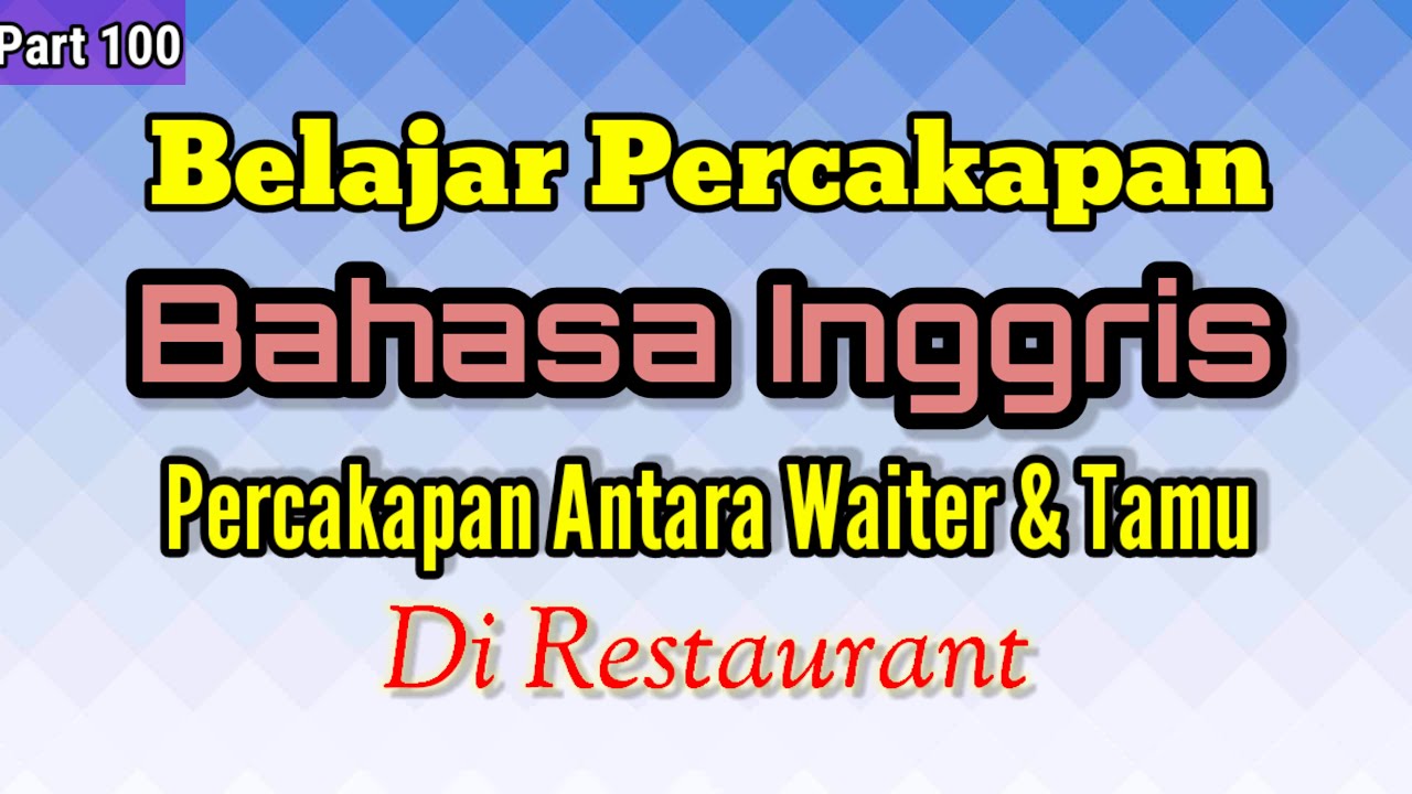 Latihan Percakapan Bahasa Inggris antara Waiter / Waitress di Restaurant.