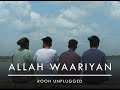 Friendship day special  allah waariyan  rooh unplugged