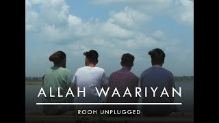 Friendship Day Special | Allah Waariyan | Rooh Unplugged