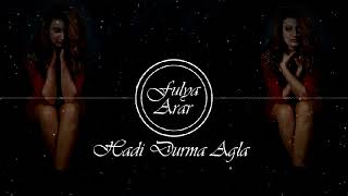 Fulya Arar - Hadi Dur Ağla
