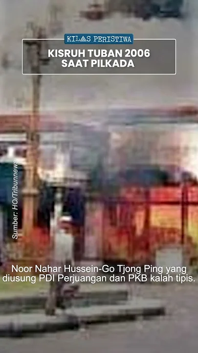 Kilas Peristiwa: Tragedi Tuban Membara 2006 Silam, Paslon Kalah dalam Pilkada, Massa Bakar Kantor