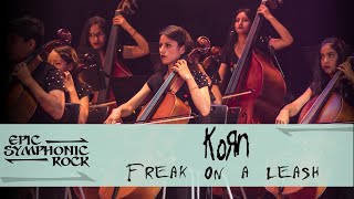 Korn - Freak on a Leash Symphonic Version by Epic Symphonic Rock
