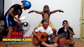 Miniatura del video "Kocak Abis.. Cover Lagu Anji ~ Menunggu Kamu By "Kartini Group""