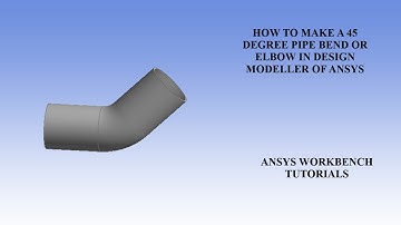 45 degree Pipe bend Design | Design Modeler | ANSYS Workbench