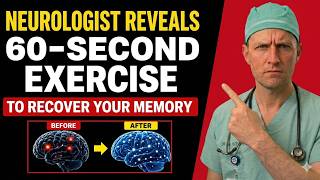 Neurologist Reveals The 60 Second Exercise to Recover Your Memory