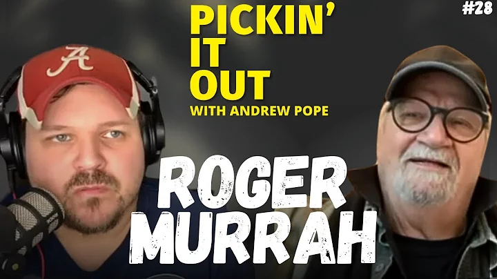 Roger Murrah | Pickin' It Out w/Andrew Pope: E28