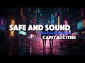 Capital Cities - Safe And Sound (Lyrics)