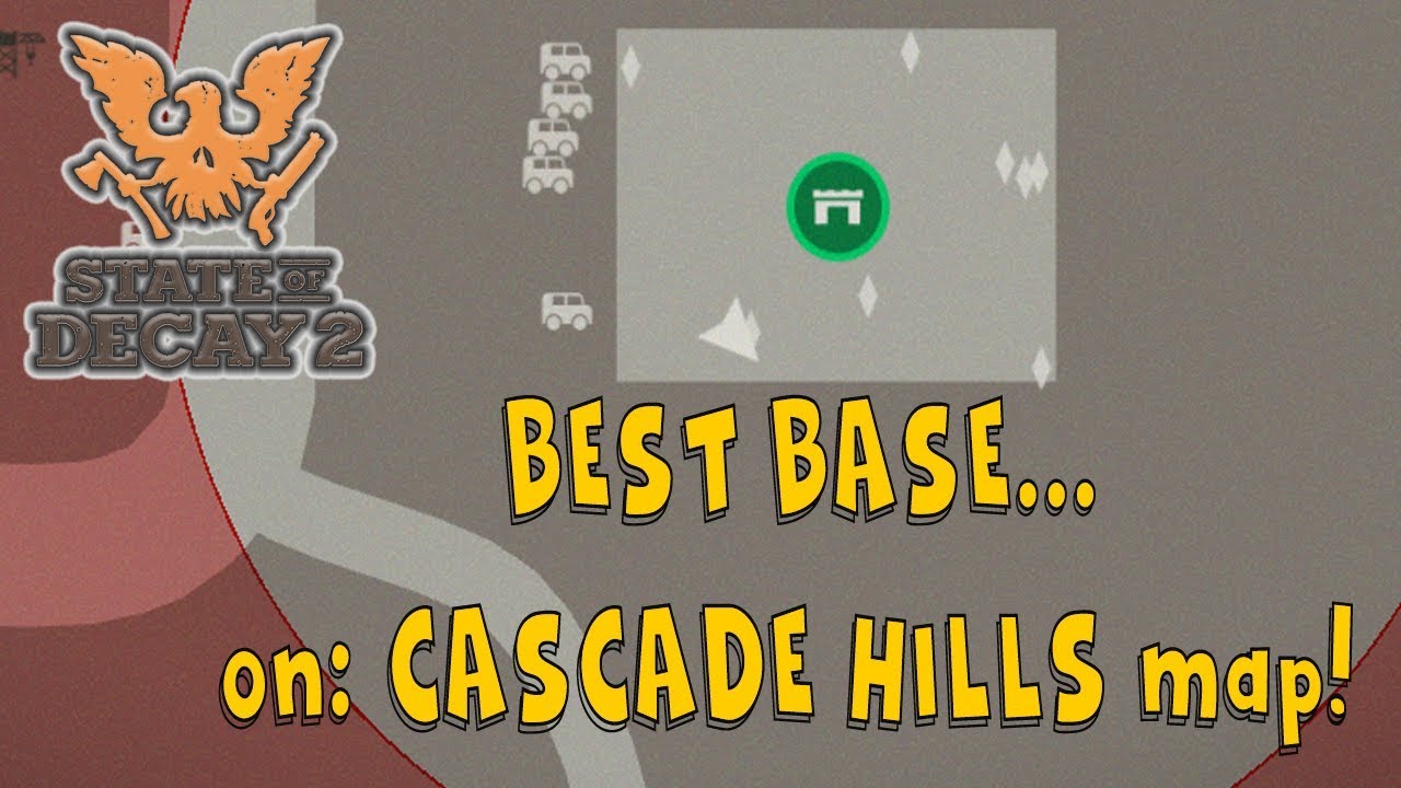 State of Decay 2 (Guide) Best base on cascade hills YouTube
