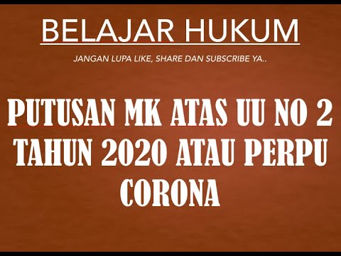 PUTUSAN MK ATAS UU NO 2 TAHUN 2020 ATAU PERPU CORONA