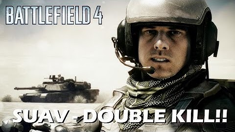Battlefield 4 - SUAV - Double kill!!