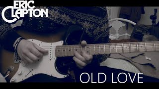 Eric Clapton - Old Love - Guitar Cover chords