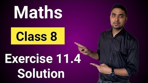 Class 8 NCERT Maths Exercise 11.4 Solutions