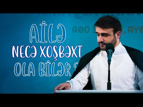 Hacı Ramil - Ailə necə xoşbəxt ola bilər?