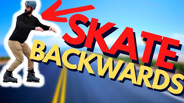 HOW TO SKATE BACKWARDS