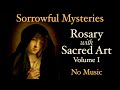 Sorrowful mysteries  rosary with sacred art vol i  no music