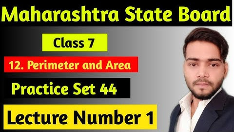 Practice set 44 | Class 7 | Perimeter and Area | Chapter 12 | Lecture 1 | Maths with Chandan class 7