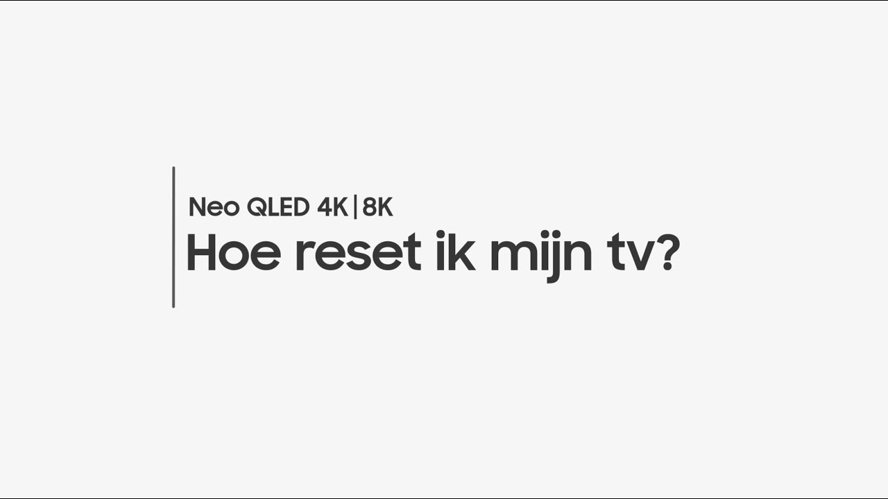 Hoe reset ik mijn tv? | Samsung Nederland Hoe Reset Ik Mijn Tv? | Samsung Nederland