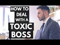 How to Deal With a Toxic Boss (and a Toxic Work Environment)