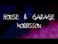 Morrisson - House & Garage (feat. Aitch) (Lyrics)