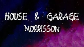 Morrisson - House & Garage (feat. Aitch) (Lyrics)