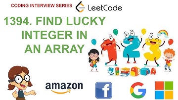 Find Lucky Integer in an Array  | Leetcode 1394 | Amazon Google Facebook interview question