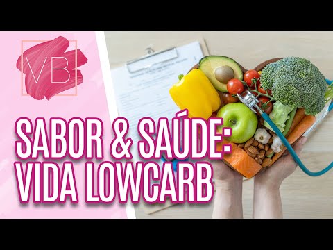 Sabor e Saúde: conheça estratégia para aderir a uma vida lowcarb - Você Bonita (05/09/2022)